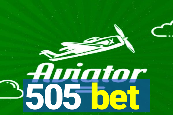 505 bet